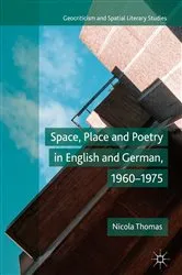Book cover of Space, Place and Poetry in English and German, 1960–1975 by Nicola Thomas