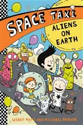 Book cover of Space Taxi: Aliens on Earth by Wendy Mass