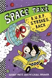 Book cover of Space Taxi: B.U.R.P. Strikes Back by Wendy Mass