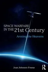 Book cover of Space Warfare in the 21st Century by Joan Johnson-Freese