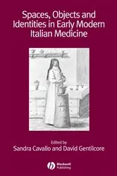 Book cover of Spaces, Objects and Identities in Early Modern Italian Medicine by Sandra Cavallo