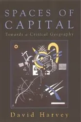 Book cover of Spaces of Capital by David Harvey