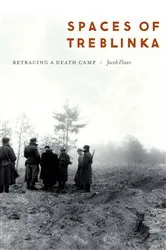 Book cover of Spaces of Treblinka by Jacob Flaws
