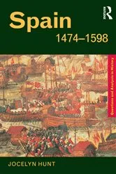 Book cover of Spain 1474–1598 by Jocelyn Hunt