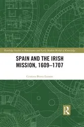 Book cover of Spain and the Irish Mission, 1609-1707 by Cristina Bravo Lozano