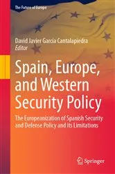 Book cover of Spain, Europe, and Western Security Policy by David Javier García Cantalapiedra