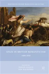 Book cover of Spain in British Romanticism by Diego Saglia