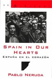 Book cover of Spain in Our Hearts: Espana en el corazon (New Directions Bibelot) by Pablo Neruda