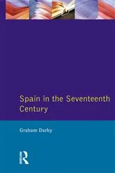 Book cover of Spain in the Seventeenth Century by Graham Darby
