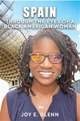Book cover of SPAIN THROUGH THE EYES OF A BLACK AMERICAN WOMAN by Glenn, Joy, E