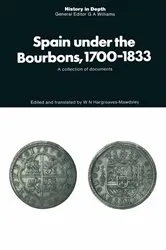 Book cover of Spain under the Bourbons, 1700–1833 by W.N.Hargreaves- Mawdsley