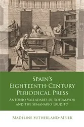 Book cover of Spain's Eighteenth-Century Periodical Press by Madeline Sutherland-Meier