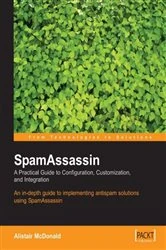 Book cover of SpamAssassin: A practical guide to integration and configuration by Alistair McDonald