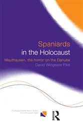 Book cover of Spaniards in the Holocaust by David Wingeate Pike