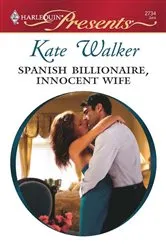Book cover of Spanish Billionaire, Innocent Wife by Kate Walker