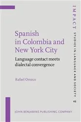 Book cover of Spanish in Colombia and New York City by Rafael Orozco