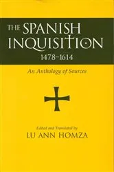 Book cover of Spanish Inquisition, 1478-1614 by Lu Ann Homza