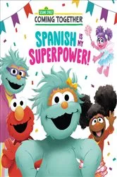 Book cover of Spanish Is My Superpower! (Sesame Street) by Maria Correa