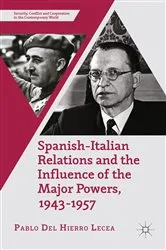 Book cover of Spanish-Italian Relations and the Influence of the Major Powers, 1943-1957 by Kenneth A. Loparo