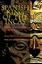 Book cover of Spanish King Of The Incas by Ana María Lorandi