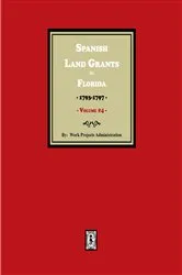 Book cover of Spanish Land Grants in Florida, 1793-1797. (Volume #4) by Unknown