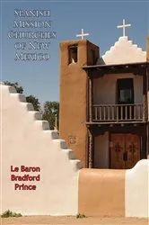 Book cover of Spanish Mission Churches of New Mexico [Illustrated Edition] by Unknown
