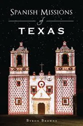Book cover of Spanish Missions of Texas by Byron Browne