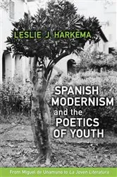 Book cover of Spanish Modernism and the Poetics of Youth by Leslie J. Harkema
