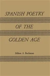 Book cover of Spanish Poetry of the Golden Age by Milton Alexander Buchanan