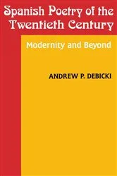 Book cover of Spanish Poetry of the Twentieth Century by Andrew Debicki