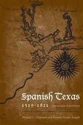 Book cover of Spanish Texas, 1519–1821 by Donald E. Chipman