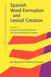 Book cover of Spanish Word Formation and Lexical Creation by José Luis Cifuentes Honrubia