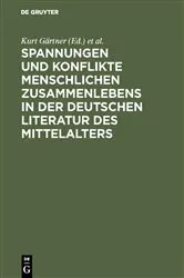 Book cover of Spannungen und Konflikte menschlichen Zusammenlebens in der deutschen Literatur des Mittelalters by Kurt Gärtner