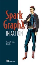 Book cover of Spark GraphX in Action by Michael Malak