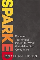 Book cover of Sparked by Jonathan Fields