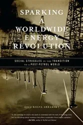 Book cover of Sparking a Worldwide Energy Revolution by Kolya Abramsky