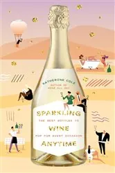 Book cover of Sparkling Wine Anytime by Katherine Cole