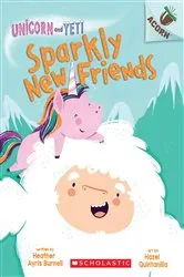 Book cover of Sparkly New Friends: An Acorn Book (Unicorn and Yeti #1) by Heather Ayris Burnell