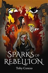 Book cover of Sparks of Rebellion by Toby Cerezo