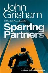 Book cover of Sparring Partners by John Grisham