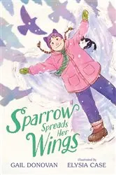 Book cover of Sparrow Spreads Her Wings by Gail Donovan