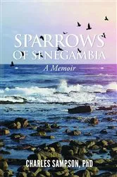 Book cover of Sparrows of Senegambia by Sampson, PhD, Charles