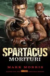 Book cover of Spartacus: Morituri by Unknown