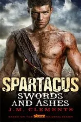 Book cover of Spartacus: Swords and Ashes by J.M. Clements