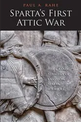 Book cover of Sparta's First Attic War by Paul Anthony Rahe