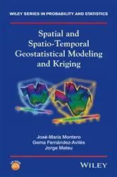 Book cover of Spatial and Spatio-Temporal Geostatistical Modeling and Kriging by Unknown