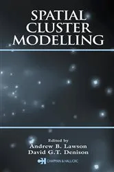 Book cover of Spatial Cluster Modelling by Andrew B. Lawson