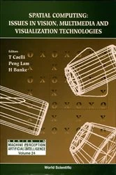 Book cover of Spatial Computing: Issues In Vision, Multimedia And Visualization Technologies by Horst Bunke