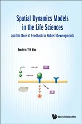 Book cover of Spatial Dynamics Models In The Life Sciences And The Role Of Feedback In Robust Developments by Frederic Y M Wan