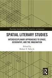Book cover of Spatial Literary Studies by Robert T. Tally Jr.